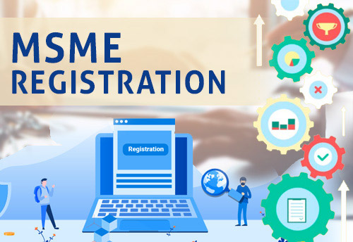Get MSME Registration and its Precious Benefits for your Business
